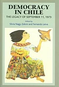 Democracy in Chile: The Legacy of September 11, 1973 (Hardcover)