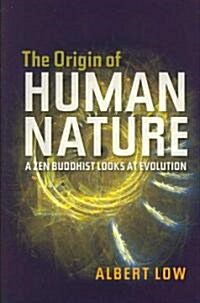 Origin of Human Nature : A Zen Buddhist Looks at Evolution (Paperback)