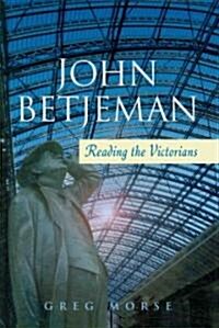 John Betjeman : Reading the Victorians (Hardcover)