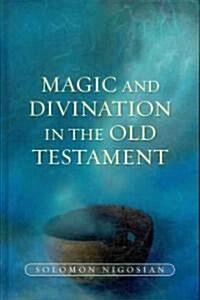 Magic and Divination in the Old Testament (Hardcover)