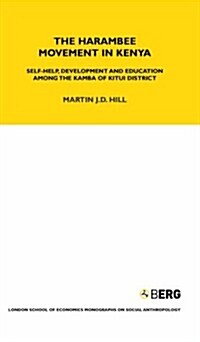 The Harambee Movement in Kenya : Self-help, Development and Education Among the Kamba of Kitui District (Hardcover)