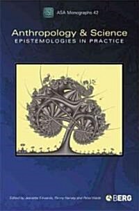 Anthropology and Science : Epistemologies in Practice (Paperback)