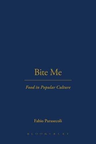 Bite Me : Food in Popular Culture (Paperback)