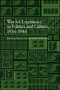 The War for Legitimacy in Politics and Culture 1936-1946 (Paperback)