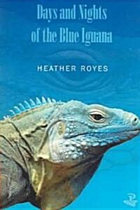 Days and Nights of the Blue Iguana (Paperback)