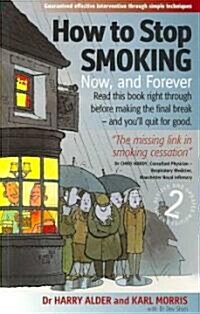 How To Stop Smoking 2nd Edition : Now and Forever (Paperback)