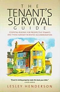 The Tenants Survival Guide : Essential Reading for Prospective Tenants and Those Already in Rented Accommodation (Paperback)