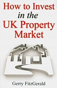 How to Invest in the UK Property Market (Paperback)