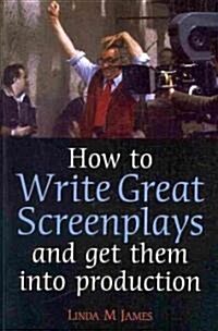 [중고] How To Write Great Screenplays and Get Them Into Production (Paperback)