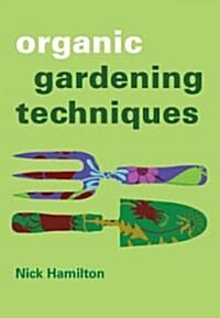 Organic Gardening Techniques (Hardcover)