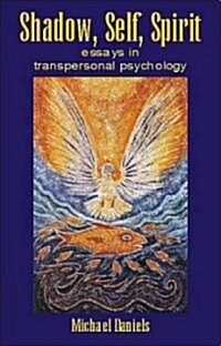 Shadow, Self, Spirit : Essays in Transpersonal Psychology (Paperback)