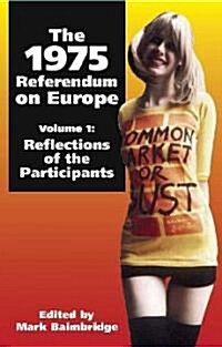 1975 Referendum on Europe : Volume 1. Reflections of the Participants (Paperback)