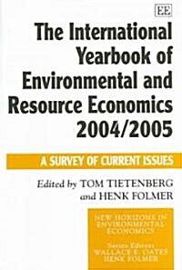 The International Yearbook of Environmental and Resource Economics 2004/2005 : A Survey of Current Issues (Paperback)