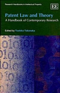 Patent Law and Theory : A Handbook of Contemporary Research (Hardcover)