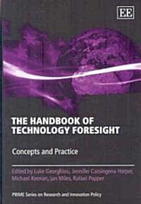 The Handbook of Technology Foresight : Concepts and Practice (Hardcover)