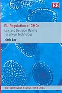 EU Regulation of GMOs : Law and Decision Making for a New Technology (Hardcover)
