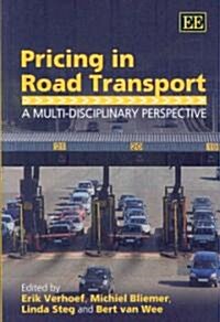 Pricing in Road Transport : A Multi-Disciplinary Perspective (Hardcover)