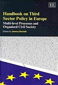 Handbook on Third Sector Policy in Europe : Multi-level Processes and Organized Civil Society (Hardcover)