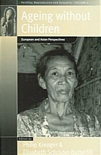 Ageing Without Children : European and Asian Perspectives on Elderly Access to Support Networks (Paperback)