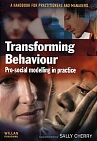 Transforming Behaviour: Pro-Social Modelling in Practice (Paperback)