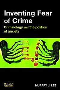 Inventing Fear of Crime (Paperback)