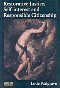 Restorative Justice, Self-Interest and Responsible Citizenship (Paperback, New)