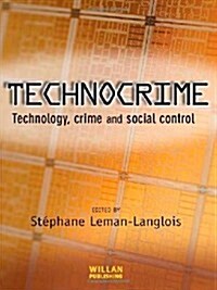 Technocrime : Technology, Crime and Social Control (Hardcover)