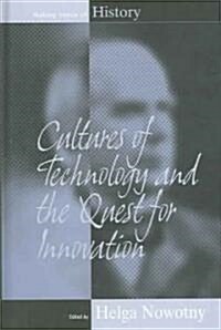 Cultures of Technology and the Quest for Innovation (Hardcover)