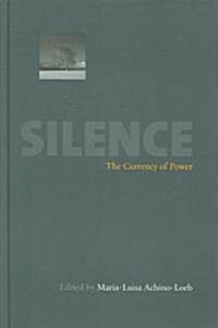Silence : The Currency of Power (Hardcover)