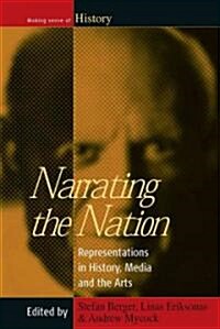 Narrating the Nation : Representations in History, Media and the Arts (Hardcover)