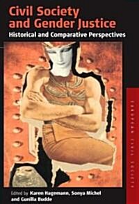 Civil Society and Gender Justice : Historical and Comparative Perspectives (Hardcover)