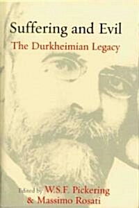Suffering and Evil : The Durkheimian Legacy (Hardcover)