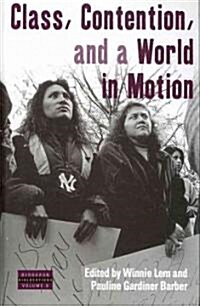 Class, Contention, and a World in Motion (Hardcover)