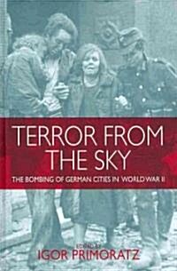 Terror From the Sky : The Bombing of German Cities in World War II (Hardcover)