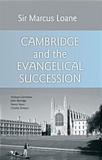 Cambridge And The Evangelical Succession (Hardcover, Reprint)