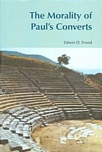 The Morality of Pauls Converts (Paperback)