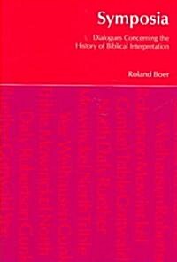 Symposia : Dialogues Concerning the History of Biblical Interpretation (Paperback)