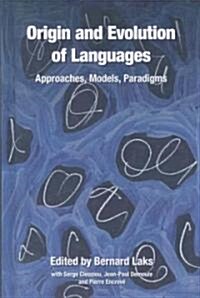 Origin and Evolution of Languages : Approaches, Models, Paradigms (Hardcover)