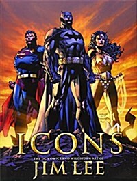 Icons: The DC Comics and Wildstorm Art of Jim Lee (Hardcover)
