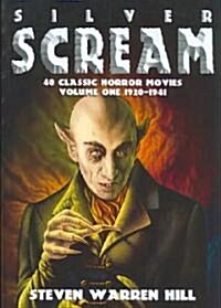 Silver Scream : 40 Classic Horror Movies 1920-1941 (Paperback)