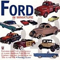 Ford in Miniature: Rare Scale Models of Classic American Ford Motor Company Cars & Trucks 1930 to 1968 (Ford, Lincoln, M (Paperback)