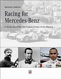 Racing for Mercedes-Benz : A Dictionary of the 240 Fastest Drivers of the Marque (Paperback, New ed)