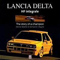 Lancia Delta Hf Integrale: The Story of a Champion (Hardcover)