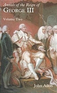 Annals of the Reign of George III: Volume Two (Paperback)