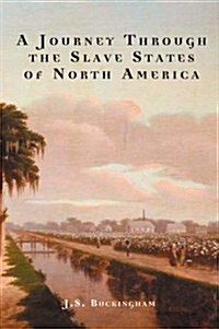 Journey Through the Slave States of North America (Paperback)