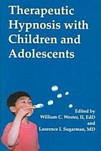 Therapeutic Hypnosis with Children and Adolescents (Hardcover)