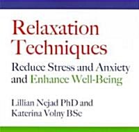 Relaxation Techniques : Reduce Stress and Anxiety and Enhance Well-being (CD-Audio, abridged ed)