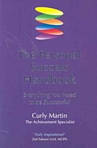 The Personal Success Handbook : Everything You Need to be Successful (Paperback)