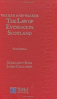 Walker and Walker: The Law of Evidence in Scotland: Third Edition (Hardcover, 3, Revised)