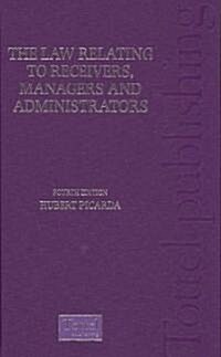 The Law Relating to Receivers, Managers and Administrators (Hardcover, 4 Revised edition)